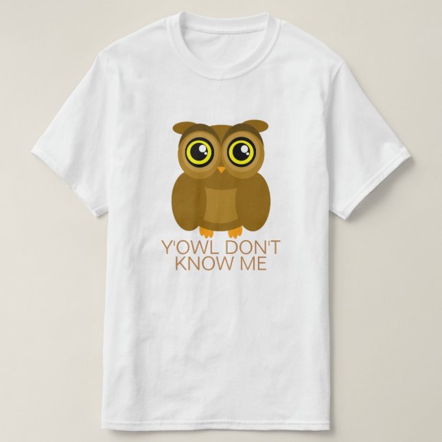 Y'Owl kennen mich nicht T-Shirt (Design vorne)