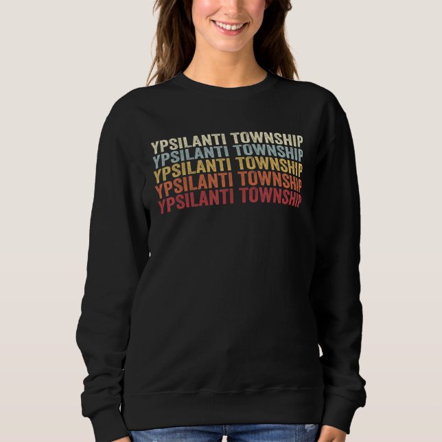 Ypsilanti Township Michigan Ypsilanti Township MI  Sweatshirt (Vorderseite)