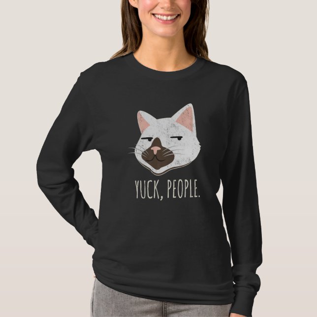 Yuck People  Cat  Cat Mom Love Cats Cat Owner T-Shirt (Vorderseite)