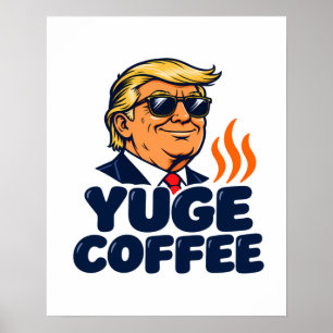 YUGE Coffee Shades Morning Humor Poster