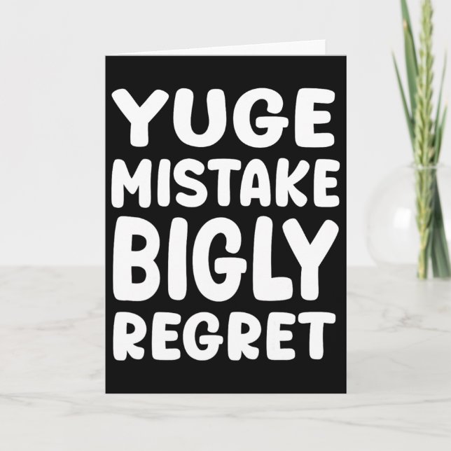 Yuge Mistake Bigly Regret - Anti-trump  Karte (Vorderseite)