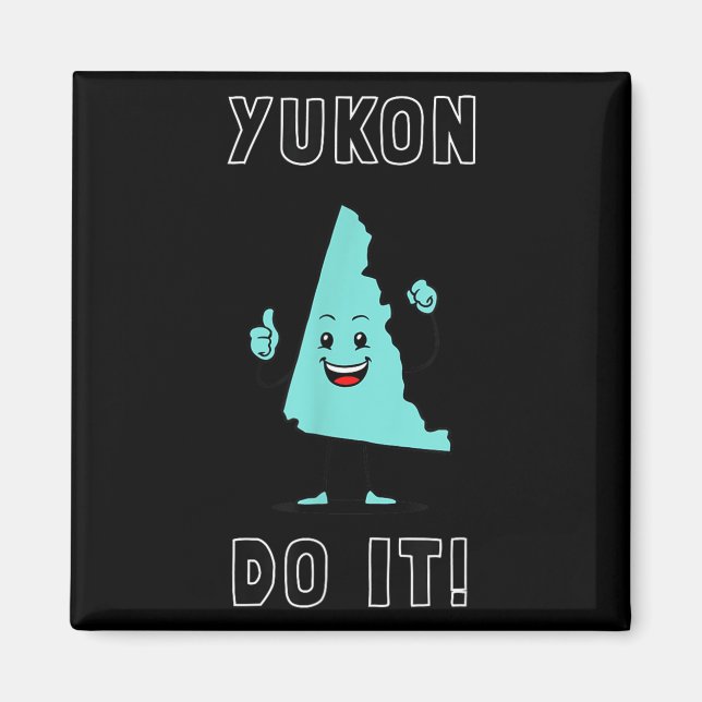 Yukon Do It - Funny Yukon Canada Motivational  Magnet (Vorne)