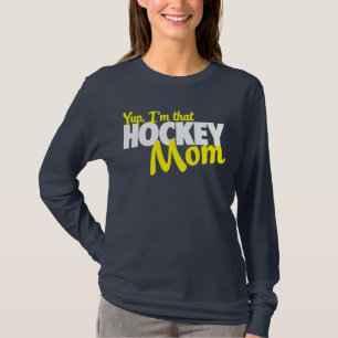 Yup bin ich diese Hockeymamma T-Shirt