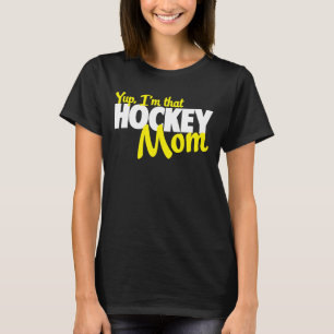 Yup bin ich diese Hockeymamma T-Shirt