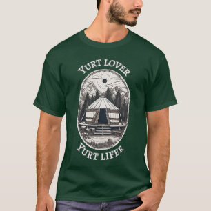 Yurt Lover Yurt Lifer Funny Yurt Tent T-Shirt