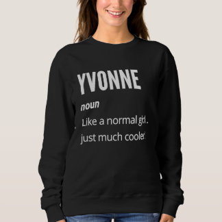 Yvonne Substantiv wie ein normales, nur viel cool Sweatshirt