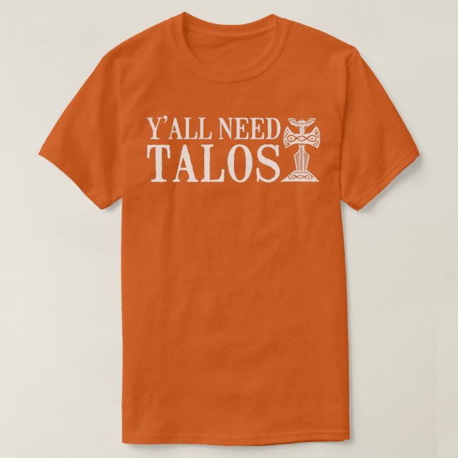 Yx27all Need Talos T-Shirt (Design vorne)