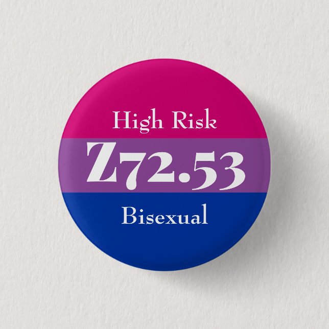 Z72.53: Bisexuell mit hohem Risiko Button (Vorderseite)