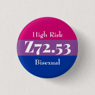 Z72.53: Bisexuell mit hohem Risiko Button