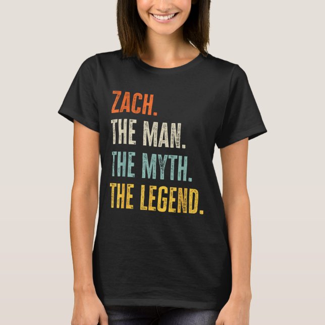 Zach The , Man Myth Legend, Funny Name Zach  T-Shirt (Vorderseite)