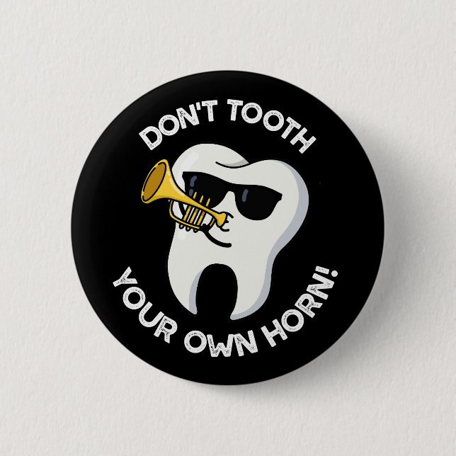 Zacken Sie nicht Ihre eigenen Horn Dental Puns Dar Button (Vorderseite)