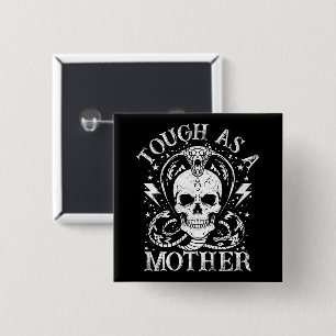 Zäh wie eine Mutter Lustige Mutter Muttertum Retro Button