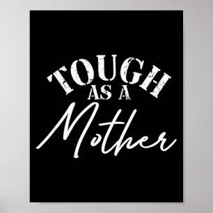 Zäh wie eine Mutter, Muttertag, neue Mutter, Ehefr Poster