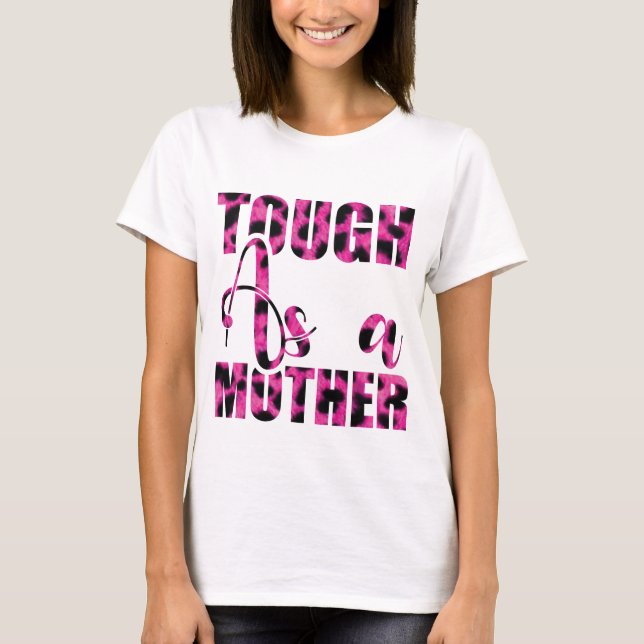 Zäh wie eine Mutter - Muttertag T-Shirt (Vorderseite)