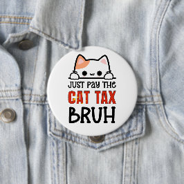 ZAHLEN SIE EINFACH DEN KATZSTEUERBRUH-Spaß Button