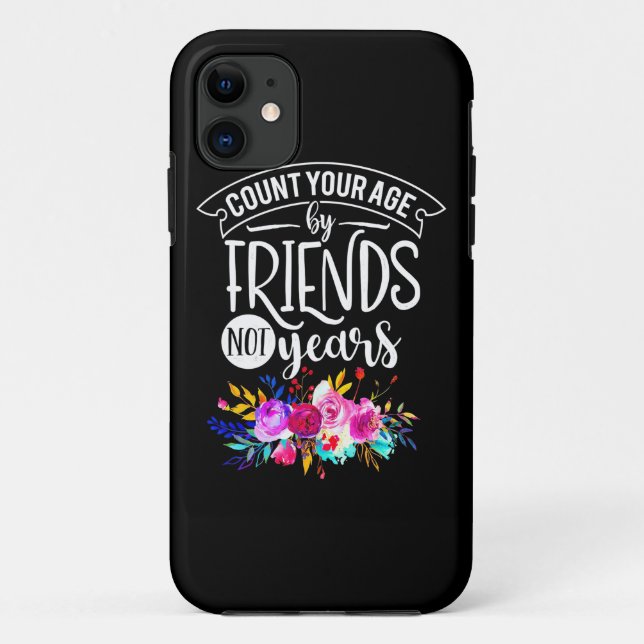 Zählen Sie Ihr Alter von Freunden Case-Mate iPhone Hülle (Rückseite)