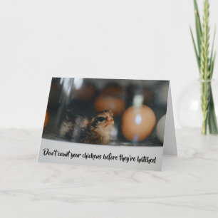 Zählen Sie Ihre Hühner nicht, bevor sie geschlacht Karte