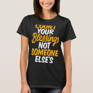 Zählen Sie Ihre Segnungen dankbar gesegnete Inhalt T-Shirt
