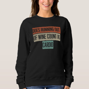 Zählt das Auslaufen von Wein als Cardio Sweatshirt