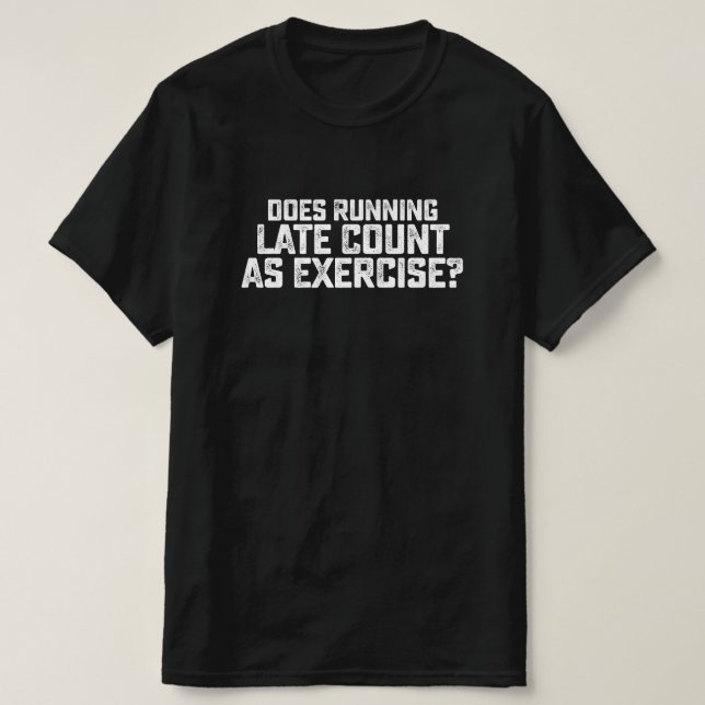 Zählt eine Late-Funktion als Übung T-Shirt (Design vorne)