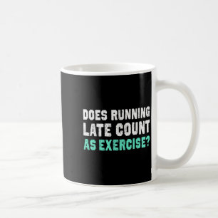 Zählt Late als Trainingsmotivation Gi Kaffeetasse