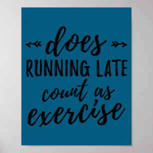 Zählt Verspätet Rennen Als Lustige Übung Poster
