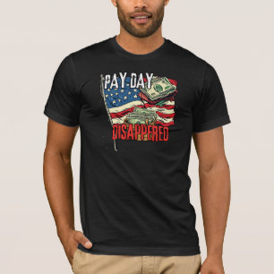 Zahltag verschwunden Lustiger finanzieller Humor G T-Shirt