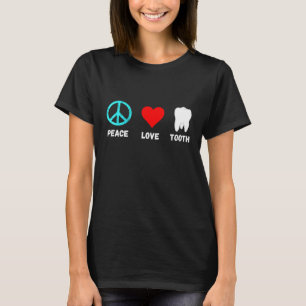 Zahn Frieden Liebe Mundhygiene Zahnärztliche Hygie T-Shirt