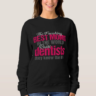 Zahnarzt Die besten Mamas der Welt erziehen Zahnär Sweatshirt