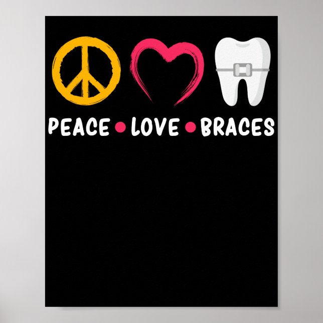 Zahnarzt Funny Orthodontist Liebe Braces Poster (Vorne)