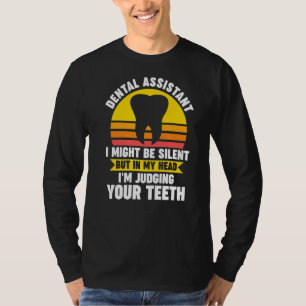 Zahnarzt Ich mag schweigen, aber in meinem Kopf d T-Shirt