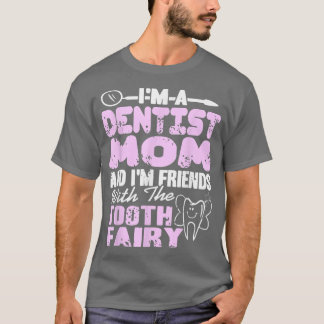 Zahnarzt Mama & Im Friends mit Zahnseilpfen T-Shirt