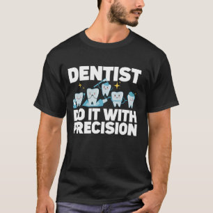 Zahnarzt mit Präzisionszahnärztin T-Shirt