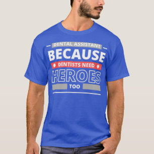 Zahnarzt, weil Zahnärzte auch Helden brauchen T-Shirt