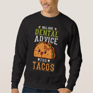 Zahnarzt wird für Taco Zahnarzt beraten Sweatshirt