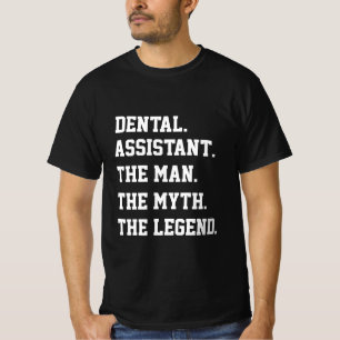Zahnarztassistent der Mann, der Mythos, der Legend T-Shirt