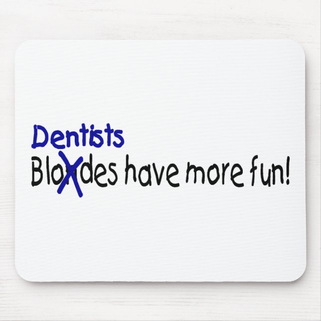 Zahnärzte haben mehr Spaß Mousepad (Vorne)