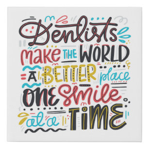 Zahnärzte machen die Welt einen besseren Platz Künstlicher Leinwanddruck