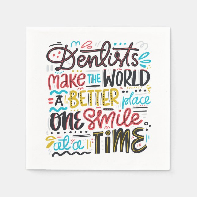 Zahnärzte machen die Welt zu einem besseren Ort Serviette (Vorderseite)