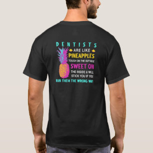 Zahnärzte sind wie Ananas Zahnchirurgen T-Shirt