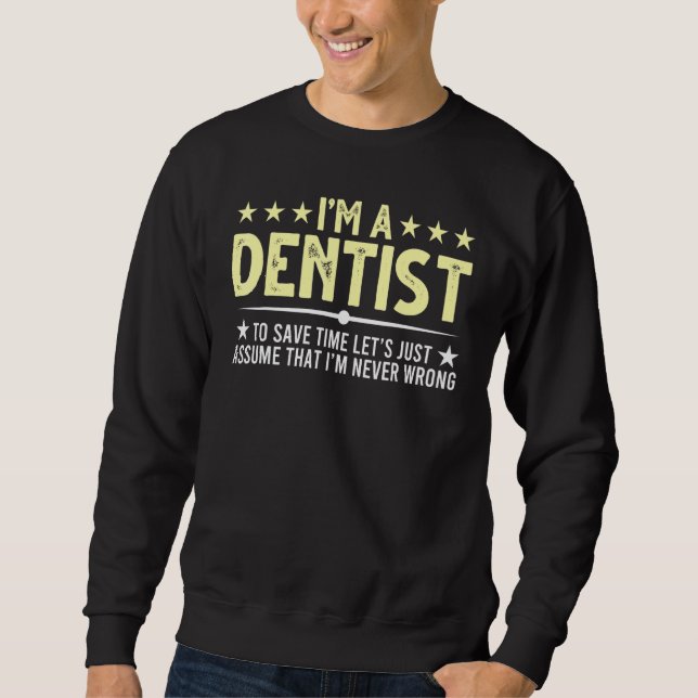 Zahnärzteerklärung Zahnärztin Zahnarzthygiene Sweatshirt (Vorderseite)