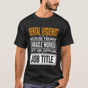 Zahnarzthygienistin Offizielle Arbeitsbezeichnung T-Shirt