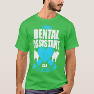Zahnärztin zu sein ist ein Werk des Herzens T-Shirt