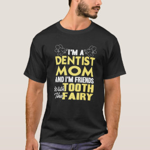 Zahnärztliche Mama und ich bin mit der Zahnseidenm T-Shirt