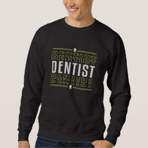 Zahnarztzahnärzte Zahnschmerzen Geschenk Idee Sweatshirt