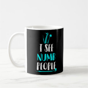 Zahnarztzahnärztin Ich sehe viele Leute Kaffeetasse