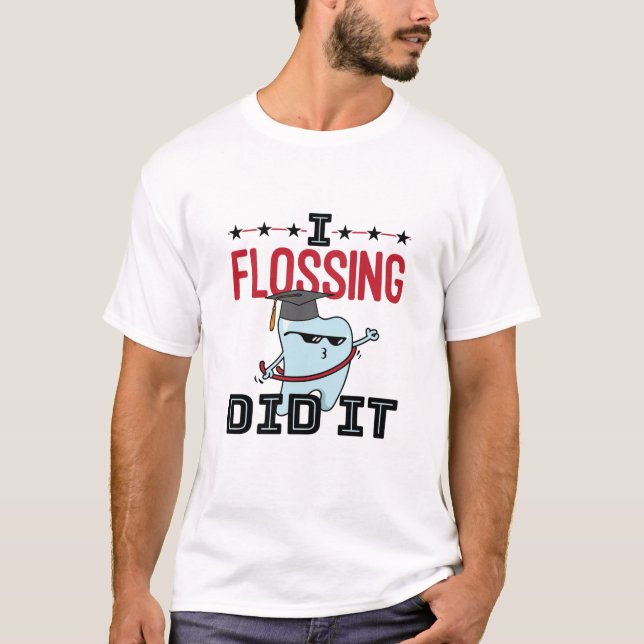 Zahnarztzahnärztliche Abschluss  Funny Flossing T-Shirt (Vorderseite)
