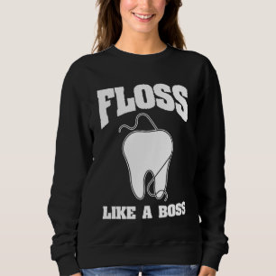 Zähne putzen wie ein Boss Zahnmedizin Zitat Zahnär Sweatshirt