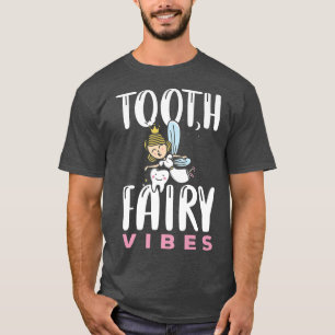 Zahnfee-vibes Zähne Zahnarzthygienist T-Shirt