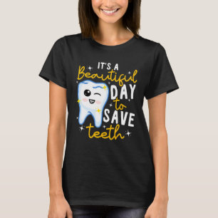 Zahnheilkunde Zahnmedizin Es Ist Ein Schöner Tag U T-Shirt
